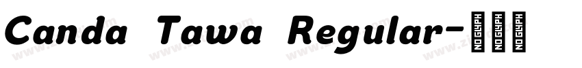 Canda Tawa Regular字体转换